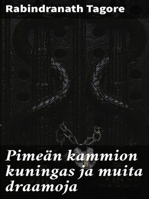 cover image of Pimeän kammion kuningas ja muita draamoja